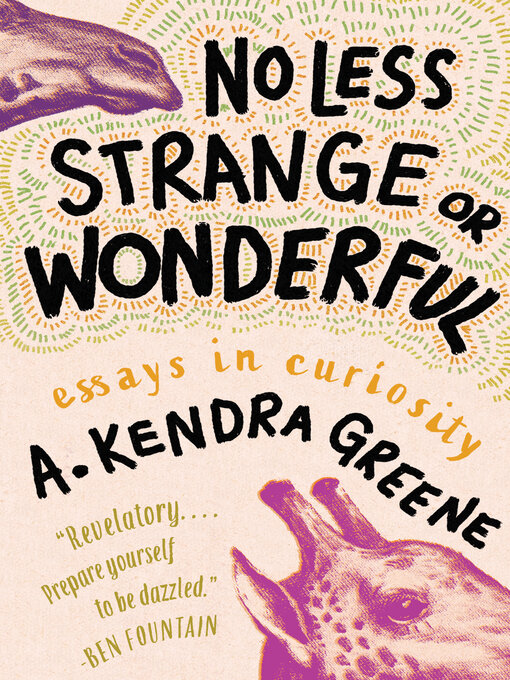 Title details for No Less Strange or Wonderful by A. Kendra Greene - Available